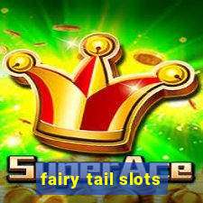 fairy tail slots